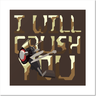 I Will Crush You Posters and Art